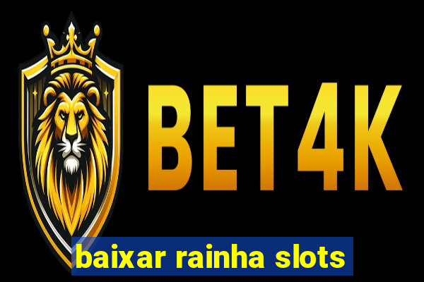 baixar rainha slots